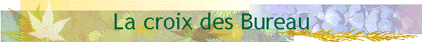La croix des Bureau